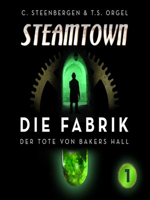 cover image of Steamtown--Die Fabrik (1)